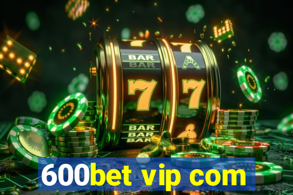 600bet vip com